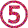 5